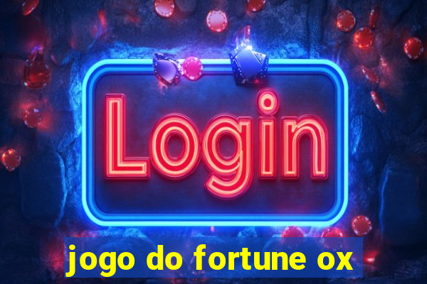 jogo do fortune ox